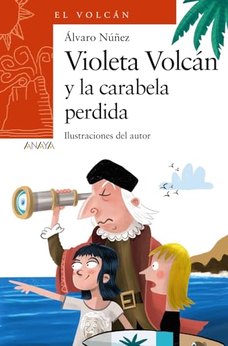 Violeta Volcán y la carabela perdida (LITERATURA INFANTIL - El Volcán (Canarias)) von ANAYA INFANTIL Y JUVENIL