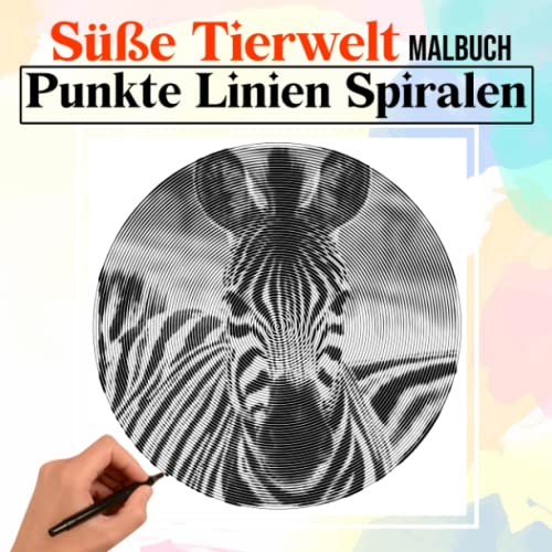 Süße Tierwelt Punkte Linien Spiralen Malbuch: Mit 30 Bildern von entzückenden wilden Tieren zum Ausmalen und Spaß | Geschenke für Kinder, Jugendliche und mehr Altersgruppen an besonderen Tagen von Independently published