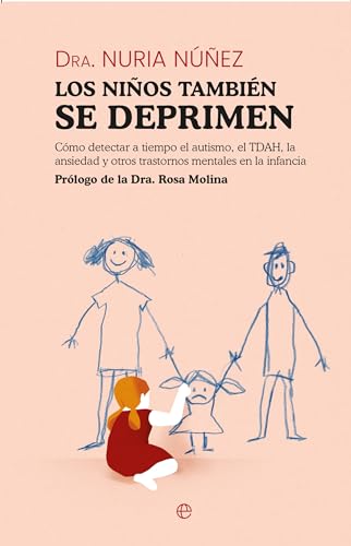 Los niños también se deprimen: Cómo detectar a tiempo el autismo, TDAH, la ansiedad y otros trastornos mentales en la infancia von LA ESFERA DE LOS LIBROS, S.L.