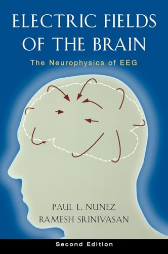 Electric Fields of the Brain: The Neurophysics of Eeg von Oxford University Press, USA