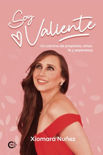 Soy valiente: Un camino de propósito, amor, fe y esperanza von Caligrama