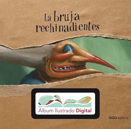 La Bruja rechinadientes + álbum ilustrado digital (colección O) von OQO Editora