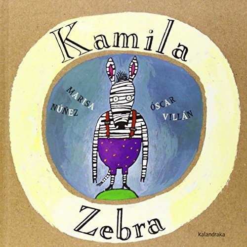Kamila Zebra (Amets egiteko liburuak) von Kalandraka