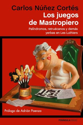 Los juegos de Mastropiero : palíndromos, retruécanos y demás yerbas en Les Luthiers (ATALAYA) von Ediciones Península