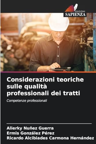 Considerazioni teoriche sulle qualità professionali dei tratti: Competenze professionali von Edizioni Sapienza