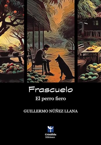 Frascuelo, el perro fiero von Cristálida Ediciones