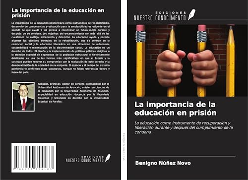 La importancia de la educación en prisión: La educación como instrumento de recuperación y liberación durante y después del cumplimiento de la condena von Ediciones Nuestro Conocimiento