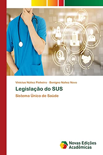 Legislação do SUS: Sistema Único de Saúde von Novas Edições Acadêmicas