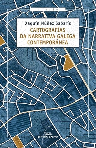 Cartografías da narrativa galega contemporánea (Ensaio, Band 103) von Editorial Galaxia, S.A.