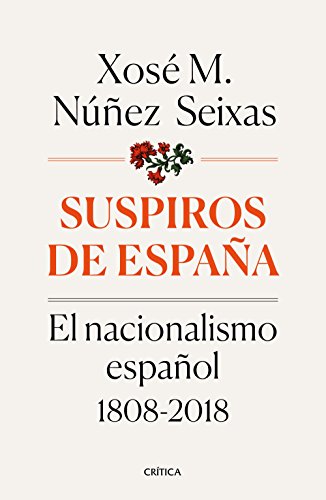 Suspiros de España: El nacionalismo español 1808-2018 (Contrastes) von Editorial Crítica