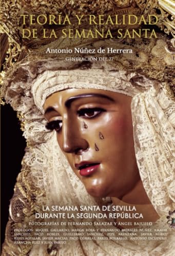 Teoría y realidad de la Semana Santa: La Semana Santa de Sevilla durante la Segunda República von Sevillapress s.l.