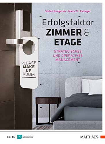 Erfolgsfaktor Zimmer und Etage: strategisches und operatives Management