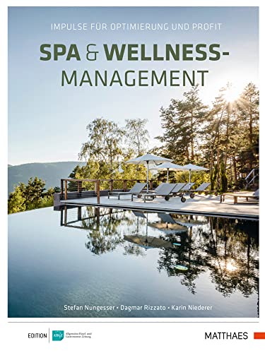 Spa & Wellness-Management: Impulse für Optimierung und Profit von Deutscher Fachverlag