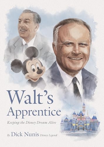 Walt's Apprentice: Keeping the Disney Dream Alive von Disney Editions