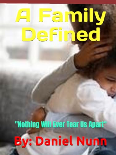 A Family Defined: "Nothing Will Ever Tear Us Apart" von Independently published