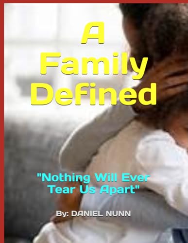 A Family Defined: "Nothing Will Ever Tear Us Apart" von Independently published