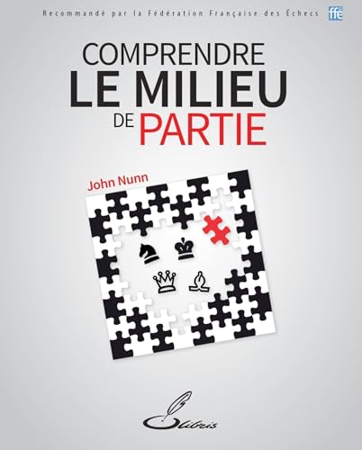 Comprendre le milieu de partie Comprendre le milieu de partie