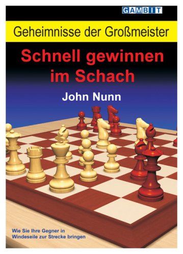 Geheimnisse der Großmeister: Schnell gewinnen im Schach