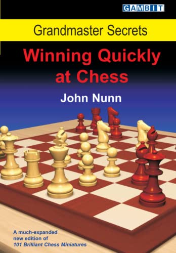 Grandmaster Secrets: Winning Quickly at Chess (Greatest Chess Games)