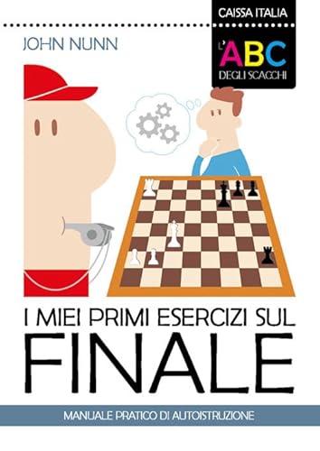 I miei primi esercizi sul finale. Manuale pratico di autoistruzione I miei primi esercizi sul finale. Manuale pratico di autoistruzione von Caissa Italia