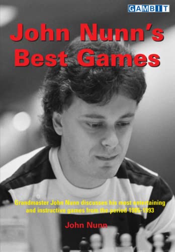John Nunn’s Best Games (Grandmaster Chess)