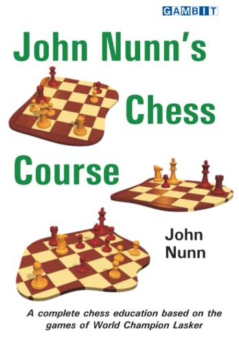 John Nunn's Chess Course (Chess World Champions) von Gambit Publications