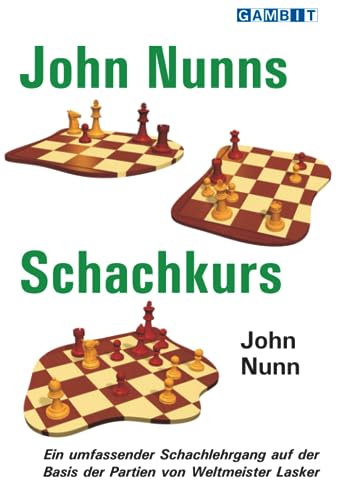 John Nunns Schachkurs (Schachpartien) von Gambit Publications