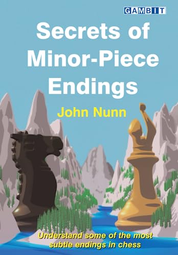 Secrets of Minor-Piece Endings (Secrets of Chess Endings)