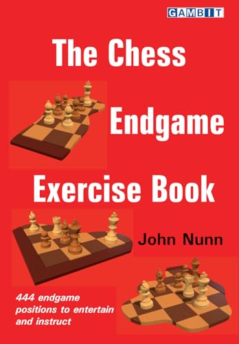 The Chess Endgame Exercise Book (Nunn's Chess Endings)