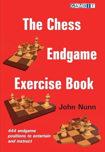 The Chess Endgame Exercise Book The Chess Endgame Exercise Book