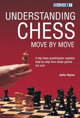 Understanding Chess Move by Move Understanding Chess Move by Move