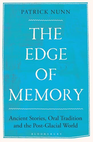 The Edge of Memory: Ancient Stories, Oral Tradition and the Post-Glacial World von Bloomsbury Sigma