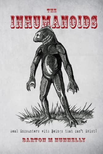 The Inhumanoids: Real Encounters with Beings that can't Exist! von Independently published
