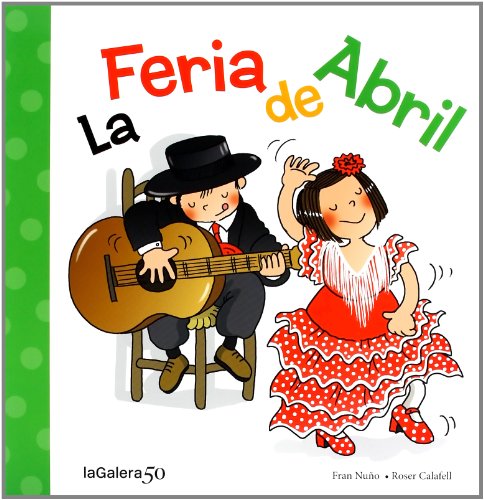 La Feria de Abril (Tradiciones, Band 80) von laGalera