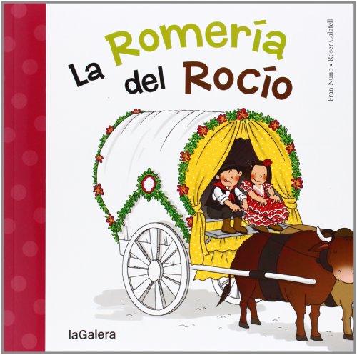 La Romería del Rocío (Tradiciones, Band 14) von laGalera