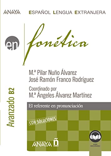 Fonética. Nivel avanzado B2. (Ed. 2022) (Anaya ELE EN) von ANAYA ELE