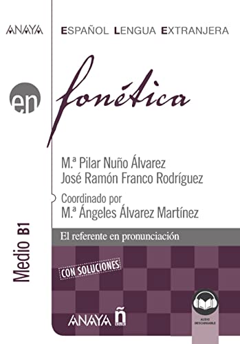 Fonética. Nivel medio B1 (Ed. 2021) (Anaya ELE EN)