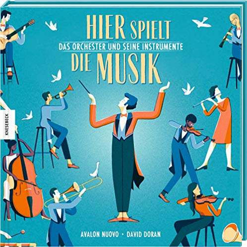 Hier spielt die Musik. Das Orchester und seine Instrumente von Knesebeck Von Dem GmbH