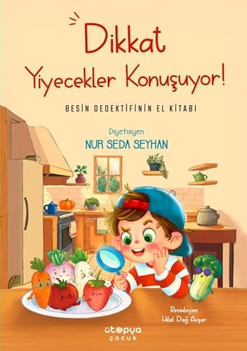 Dikkat Yiyecekler Konuşuyor !: Besin Dedektifinin El Kitabı von Ütopya Çocuk