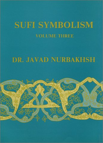 Sufi Symbolism: The Nurbakhsh Encycopedia of Sufi Terminology (Farhang-E Nurbakhsh) : Religious Terminology