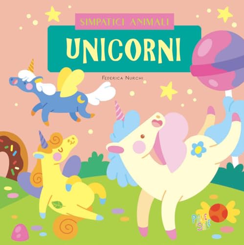 Unicorni. Ediz. a colori von Pane e Sale