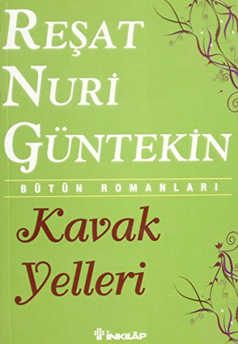 Kavak Yelleri: Bütün Romanları