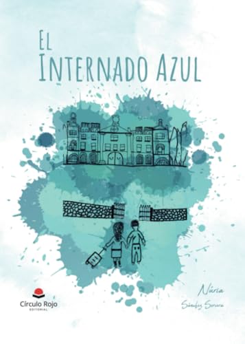 El Internado Azul von Grupo Editorial Círculo Rojo SL