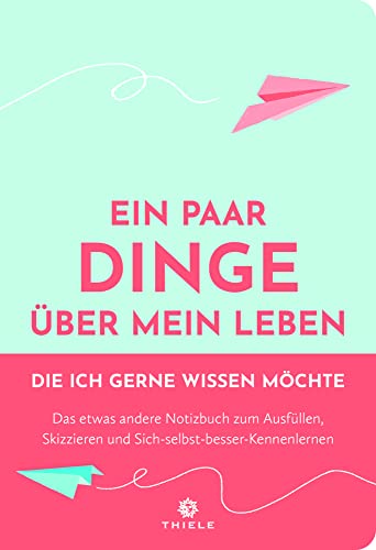 Ein paar Dinge über mein Leben, die ich gerne wissen möchte: Das etwas andere Notizbuch Ein paar Dinge über mein Leben, die ich gerne wissen möchte: Das etwas andere Notizbuch