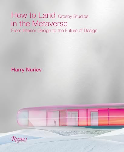 How to Land in the Metaverse: From Interior Design to the Future of Design von Rizzoli