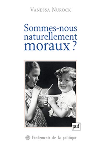 Sommes-nous naturellement moraux ? von PUF