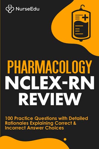 Pharmacology NCLEX-RN Review: 100 Practice Questions with Detailed Rationales Explaining Correct & Incorrect Answer Choices von NEDU LLC