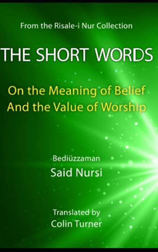 The Short Words: On the Meaning of Belief and the Value of Worship (Risale-i Nur Collection, Band 3) von Independently published