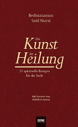 Die Kunst der Heilung: 25 spirituelle Rezepte für die Seele von Define Verlag