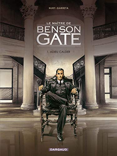 Le Maître de Benson Gate - Tome 1 - Adieu Calder Le Maître de Benson Gate - Tome 1 - Adieu Calder